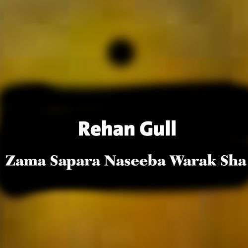 Zama Sapara Naseeba Warak Sha