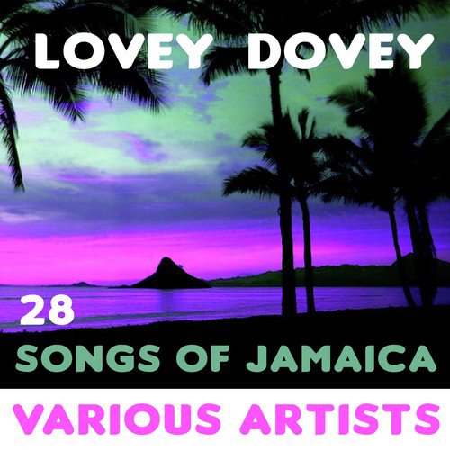 28 Songs of Jamaica: Lovey Dovey_poster_image