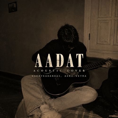 Aadat (Acoustic Cover)