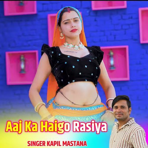 Aaj Ka Haigo Rasiya