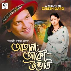 Ahana Akou Ubhoti ( A Tribute  to Zubeen Garg )