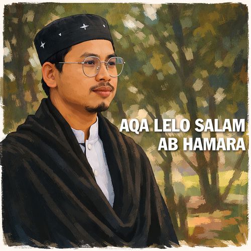Aqa Lelo Salam Ab Hamara