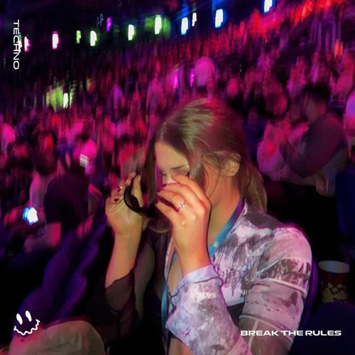 BREAK THE RULES (TECHNO)