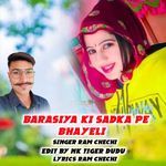 Barasiya Ki Sadka Pe Bhayeli