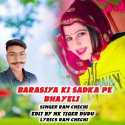 Barasiya Ki Sadka Pe Bhayeli