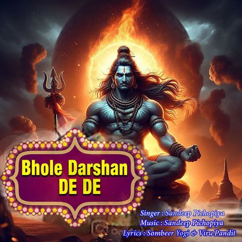 Bhole Darshan De De