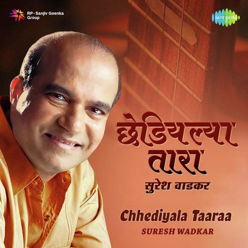 Chhediyala Taaraa - Suresh Wadkar