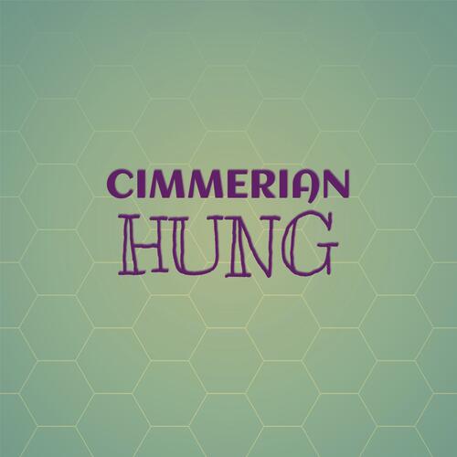 Cimmerian Hung