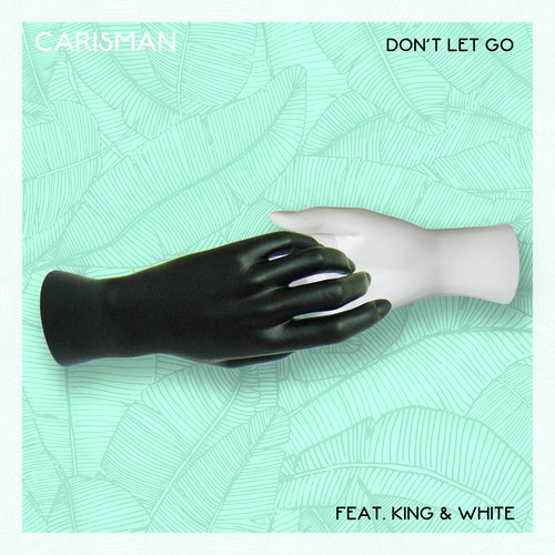 Don't Let Go (feat. King & White)