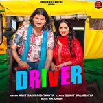 Driver (feat.Amit Saini Rohtakiya,Kavita Joshi)