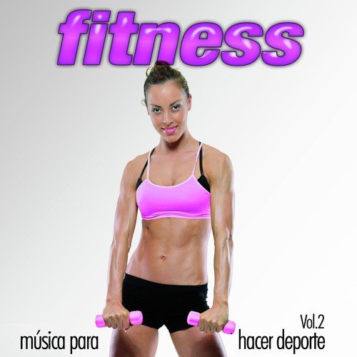 Fitness (La Mejor Música para Hacer Deporte) Vol. 2