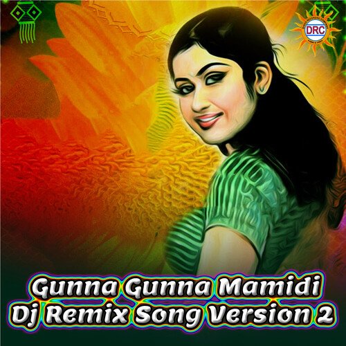 Gunna Gunna Mamidi (Dj Remix Version 2)