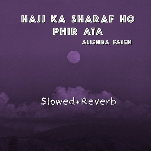 Hajj Ka Sharaf Ho Phir Ata