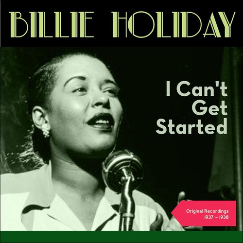 I Can't Get Started (Original Recordings 1937 - 1938)