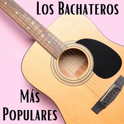 Los bachateros mas populares