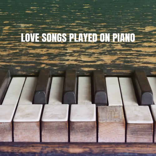 Love Songs played on Piano