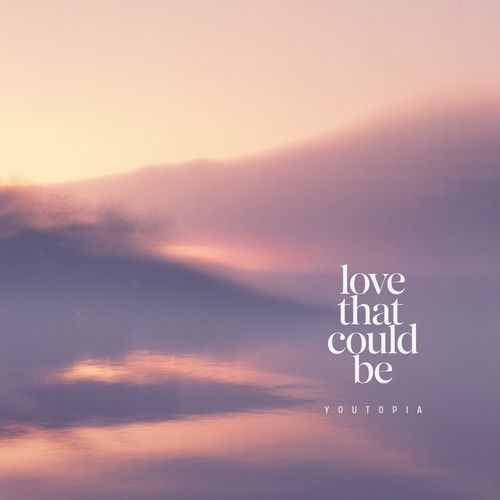 Love That Could Be