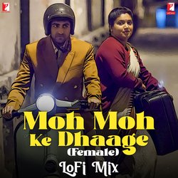 Moh Moh Ke Dhaage (Female) - LoFi Mix-ADhffhlofUM