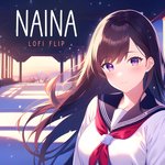 Naina (Lofi Flip) artwork