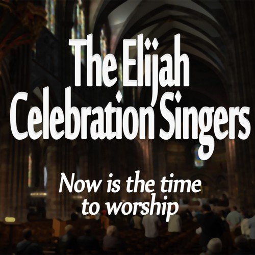 The Elijah Celebration Singers