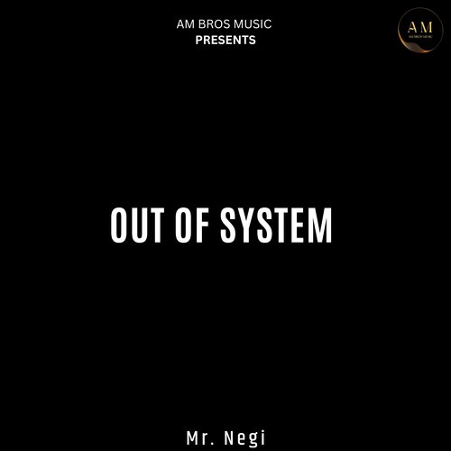 OUT OF SYSTEM