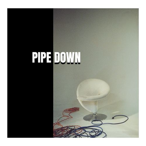 Pipe Down