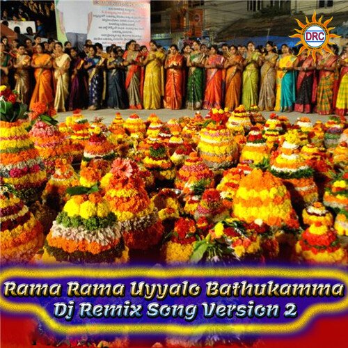 Rama Rama Uyyalo Bathukamma (DJ Remix Song Version 2)