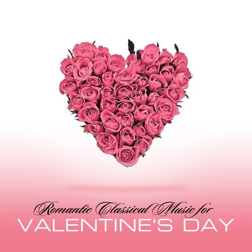 Romantic Classical Music for Valentine's Day