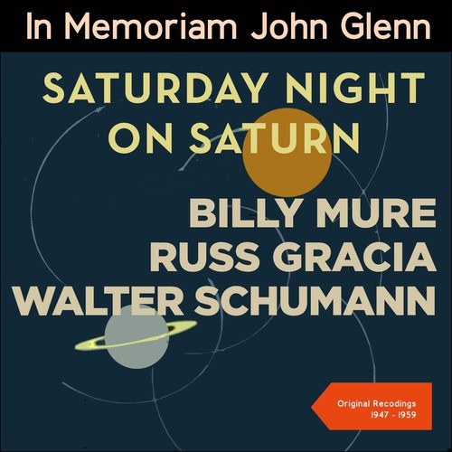 Saturday Night On Saturn (Space Age Pop - In Memoriam John Glenn)
