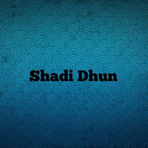 Shadi Dhun