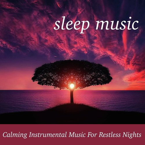 Sleep Music: Calming Instrumental Music for Restless Nights