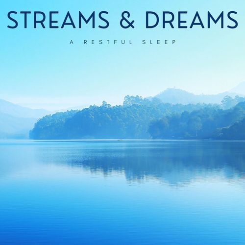 Streams & Dreams: A Restful Sleep