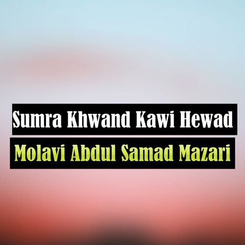 Sumra Khwand Kawi Hewad