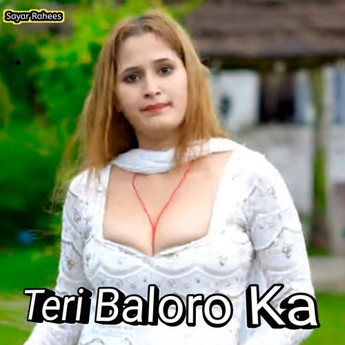 Teri Baloro Ka