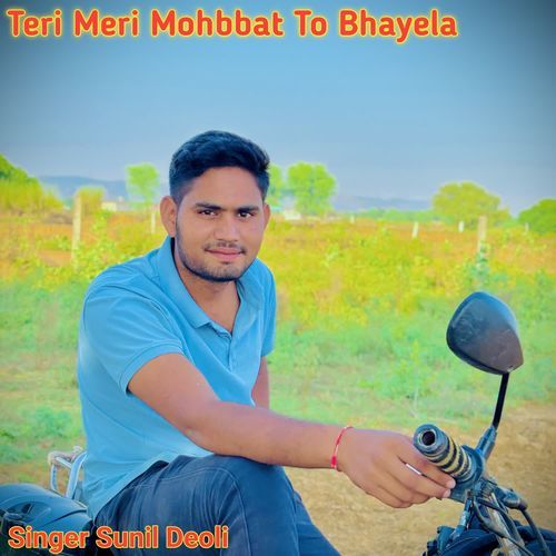 Teri Meri Mohbbat To Bhayela