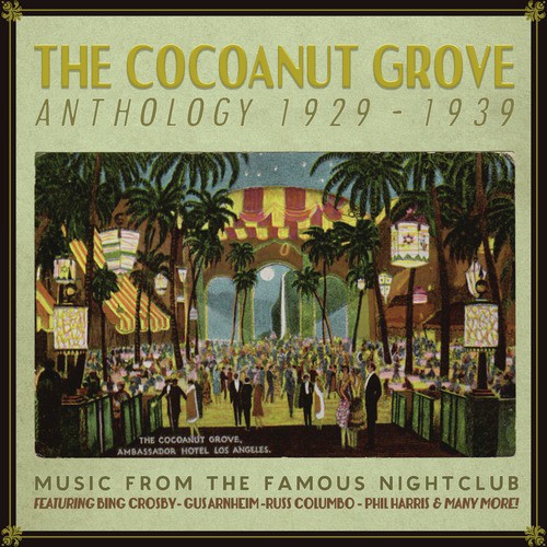 The Cocoanut Grove Anthology 1929-1939