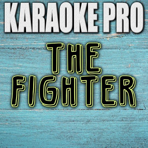 The Fighter (Originally Performed by Keith Urban & Carrie Underwood) [Instrumental Version]