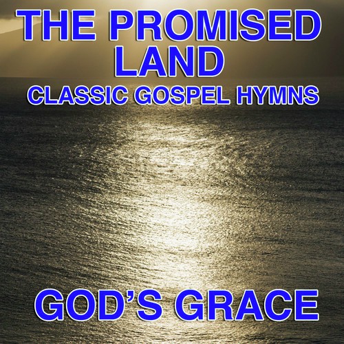 The Promised Land - Classic Gospel Hymns
