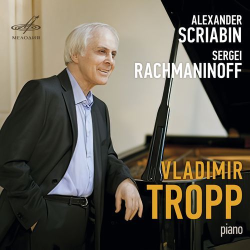 Vladimir Tropp Plays Scriabin and Rachmaninoff