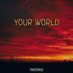 Your World