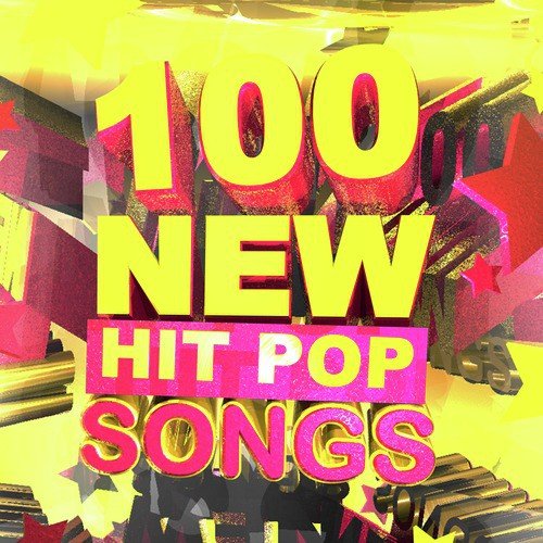 100 New Hit Pop Songs