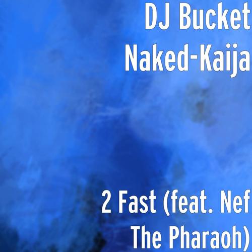 2 Fast (feat. Nef the Pharaoh)