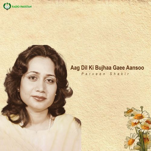 Aag Dil Ki Bujhaa Gaee Aansoo