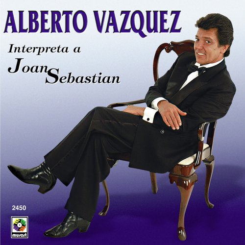 alberto-v-zquez-interpreta-a-joan-sebastian-songs-download-free