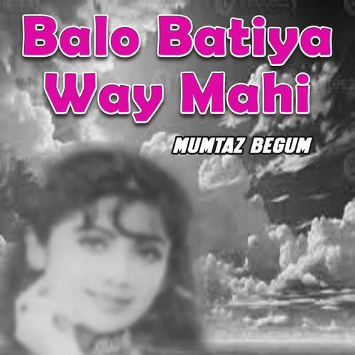 Balo Batiya Way Mahi