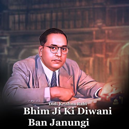 Bhim Ji Ki Diwani Ban Janungi