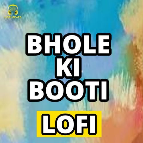 Bhole Ki Booti LoFi