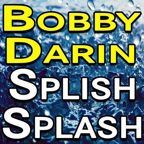 Bobby Darin Splish Splash