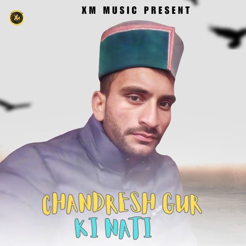 CHANDRESH GUR KI NATI