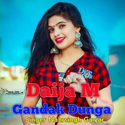 Daija M Gandak Dunga-RSQsWSxzQ14